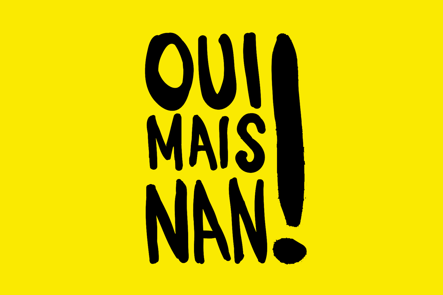 Oui mais nan